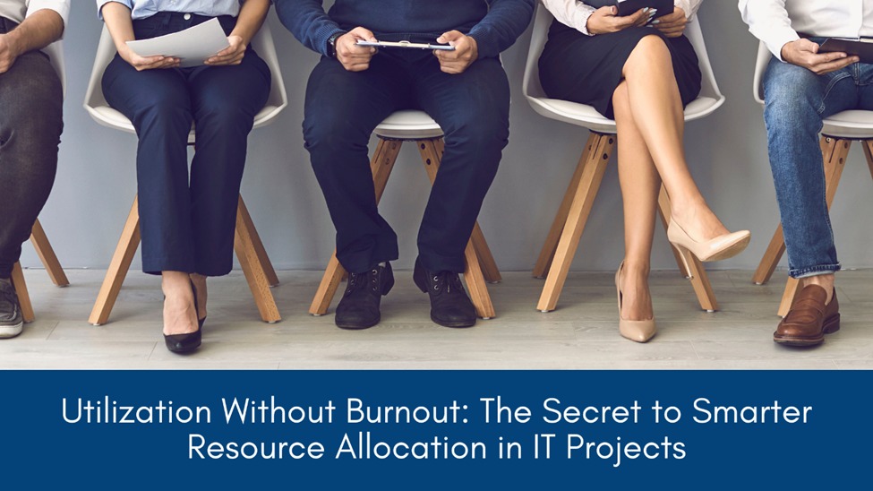 Smarter Resource Allocation in IT Projects: Maximize Utilization Without Burnout