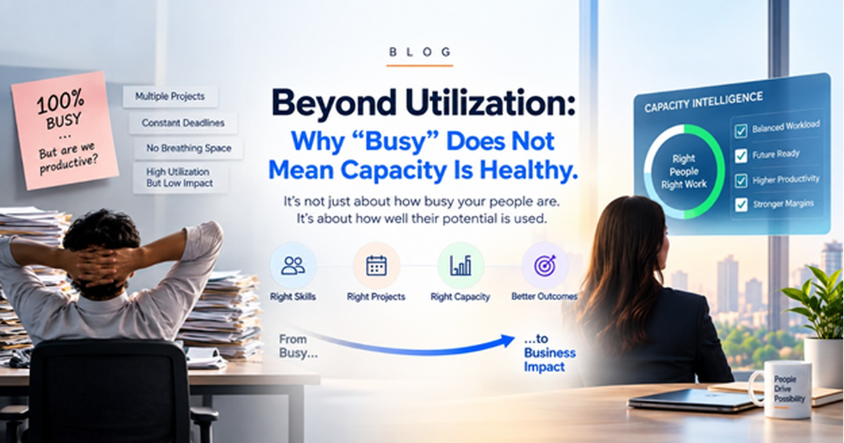Beyond Utilization: Why Busy Does Not Mean Capacity Is Healthy Business capacity management illustration showing how employee workload, skills, projects, and productivity impact business capacity