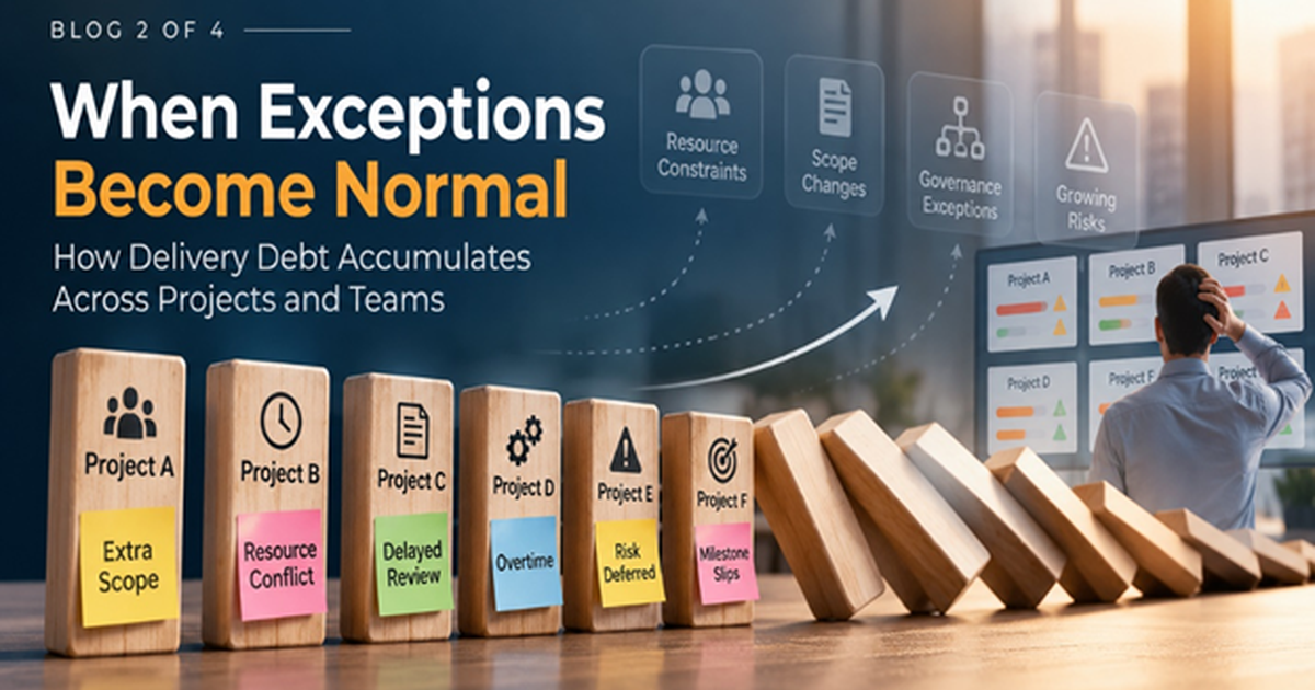 when-exceptions-become-normal-delivery-debt.png Illustration showing project exceptions such as extra scope, resource conflicts, delayed reviews, overtime, deferred risks, and missed milestones accumulating into delivery debt.
